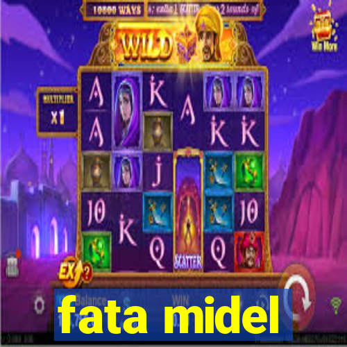 fata midel